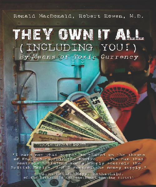 They Own It All Including You By Means of Toxic Currency